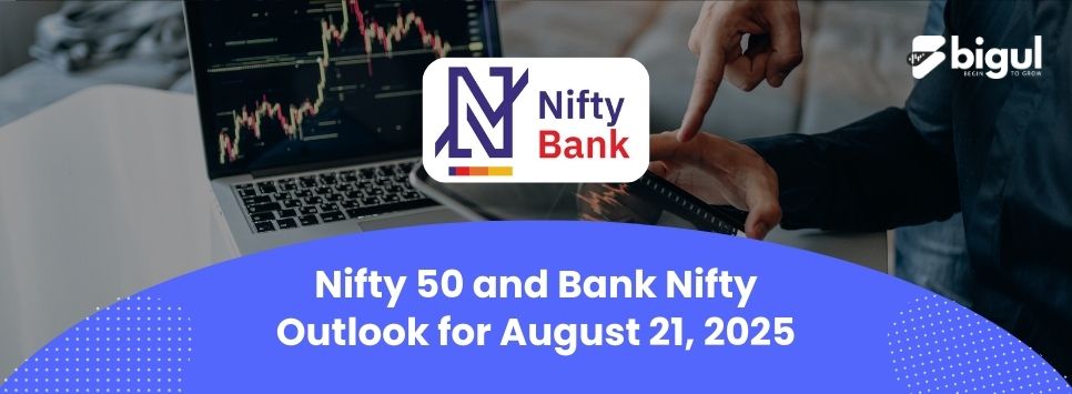 Nifty 50 and Bank Nifty Outlook for August 21, 2025